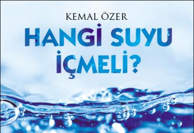 Hangi Suyu İçmeli?